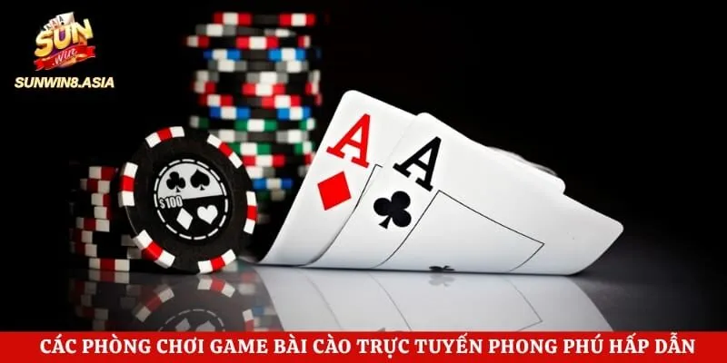 các phòng chơi game bài cào trực tuyến phong phú hấp dẫn