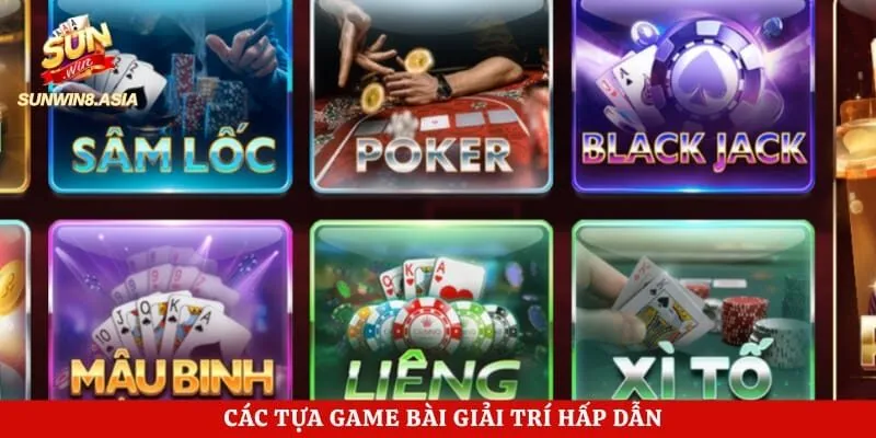 Các tựa game bài giải trí hấp dẫn