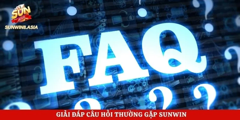 Giải đáp câu hỏi thường gặp Sunwin