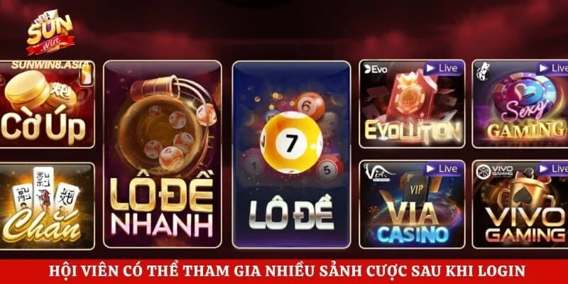 Hội viên có thể tham gia nhiều sảnh cược sau khi login