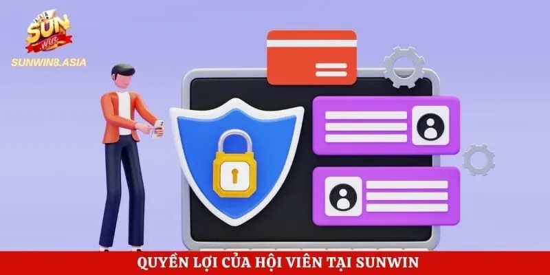 Quyền lợi của hội viên tại chính sách bảo mật Sunwin