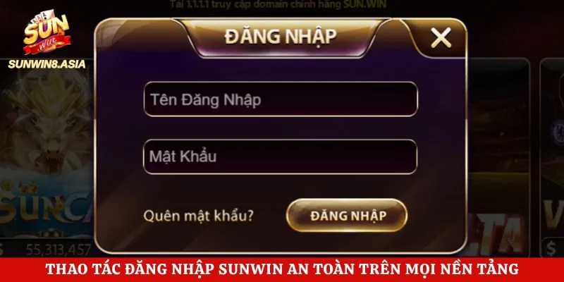 thao tac dang nhap sunwin an toan tren moi nen tang