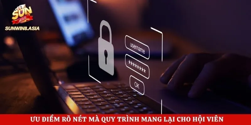 Ưu điểm rõ nét mà quy trình mang lại cho hội viên