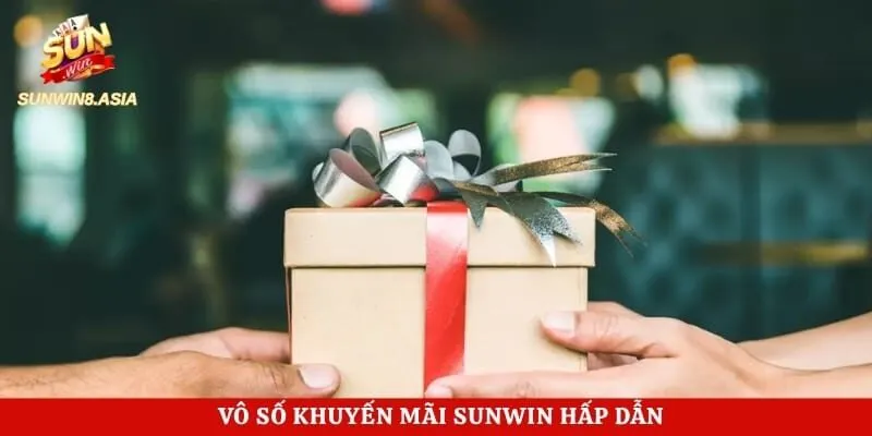 Vô số khuyến mãi Sunwin hấp dẫn